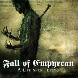 Fall Of Empyrean : A Life Spent Dying